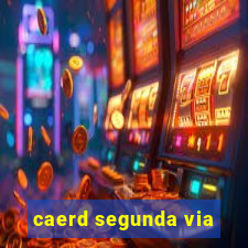 caerd segunda via